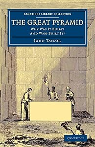 The Great Pyramid: Why Was It Built? And Who Built It? (Cambridge Library Collection - Egyptology)
