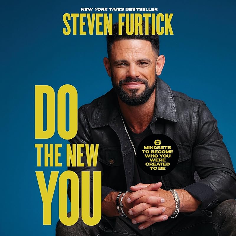 Do the New You: 6 Mindsets to Become Who You Were Created to Be by Steven Furtick