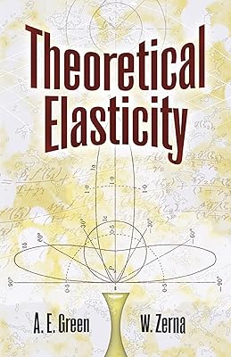 Theoretical Elasticity (Dover Civil and Mechanical Engineering)