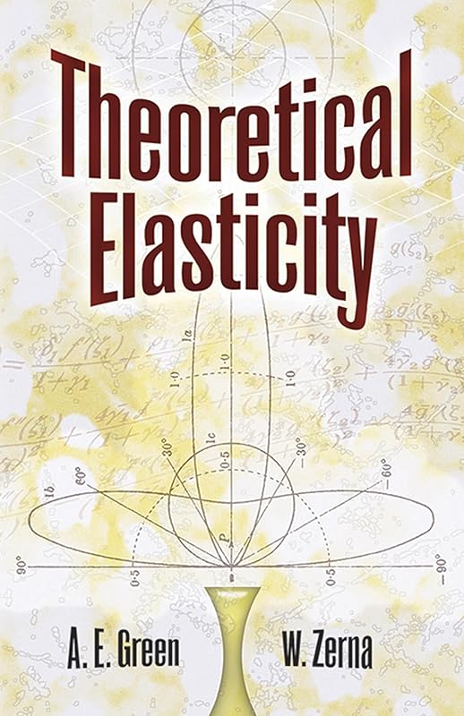 Theoretical Elasticity (Dover Civil and Mechanical Engineering) by A. E. Green