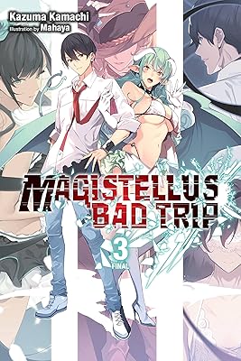Magistellus Bad Trip, Vol. 3 (light novel): 3rd Season (Magistellus Bad Trip (light novel))