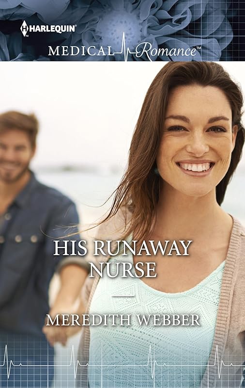 His Runaway Nurse by Meredith Webber