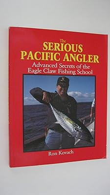 The Serious Pacific Bass Anglers: Advanced Secrets of the Eagle Claw Fishing School