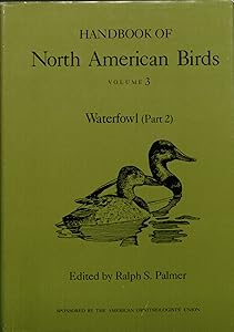 Handbook of North American Birds III: Waterfowl (part II) by Ralph S. Palmer