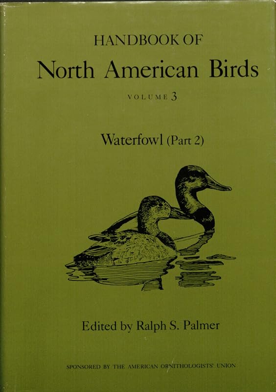 Handbook of North American Birds III: Waterfowl (part II) by Ralph S. Palmer