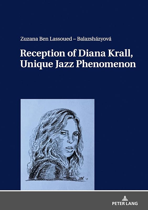 Reception of Diana Krall, Unique Jazz Phenomenon by Ben Lassoued-Balazsh&aacute;zyov&aacute;