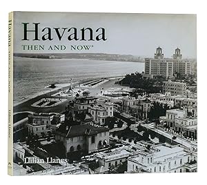 Havana Then and Now (Then & Now) by Llilian Llanes
