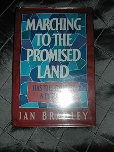 Marching to the Promised Land: Has the Church a Future? by Ian C. Bradley