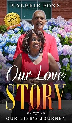 Our Love Story: Our Life' s Journey: Discover hidden secrets and practical steps to create a happy and successful marriage.