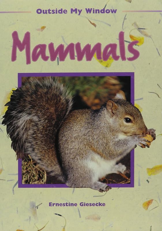Mammals (Outside My Window) by Ernestine Giesecke