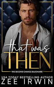 That Was Then: A Billionaire, Second Chance, Holiday Romance (Fated Loves: Steamy Billionaire Romance Book 2)