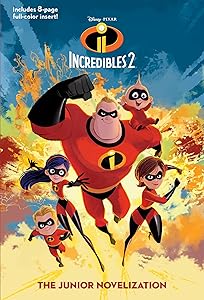 Incredibles 2: The Junior Novelization (Disney/Pixar The Incredibles 2)
