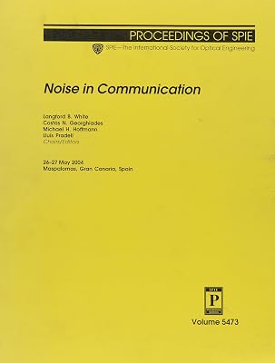 Noise In Communication (Proceedings of Spie)