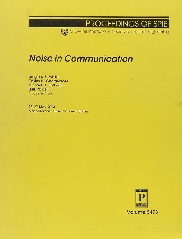 Noise In Communication (Proceedings of Spie) by Langford B. White