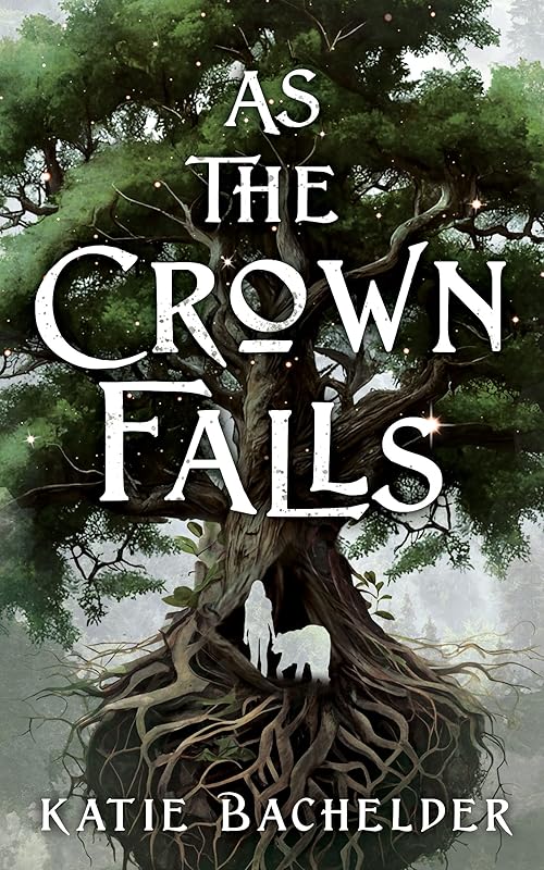 As the Crown Falls by Katie Bachelder