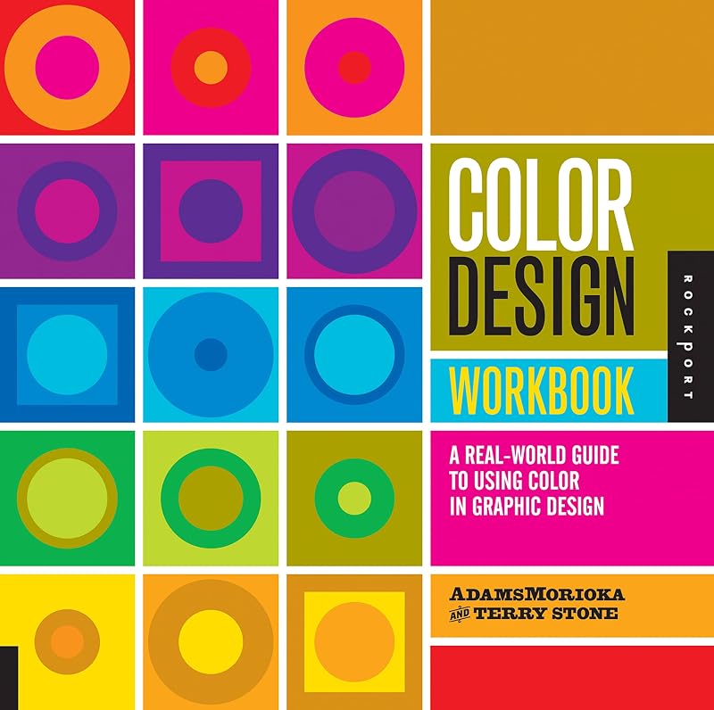 Color Design Workbook: A Real World Guide to Using Color in Graphic Design by Sean Adams