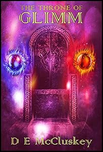 The Throne of Glimm: The Conclusion of the Glimmer Saga by DE McCluskey