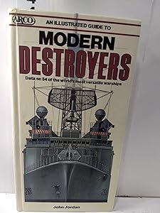 An Illustrated Guide to Modern Destroyers (Arco Military Book/Illustrated Guides Series) by John Jordan
