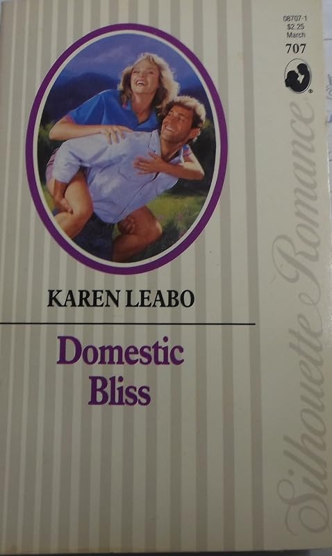 Domestic Bliss (Silhouette Romance, 707) by Leabo