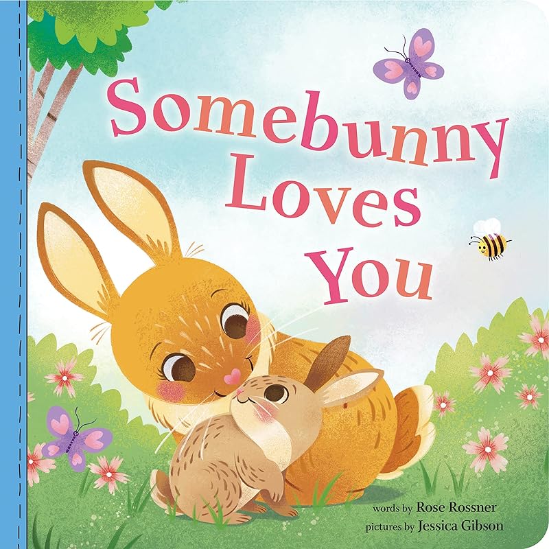Somebunny Loves You: A Sweet and Silly Baby Animal Book for Toddlers (Punderland) by Rose Rossner