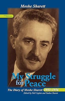 My Struggle for Peace, Volume 1 (1953–1954): The Diary of Moshe Sharett, 1953–1956