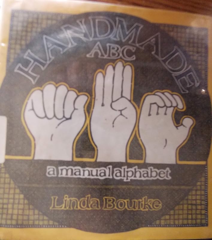 Handmade ABC: A manual alphabet by Linda Bourke