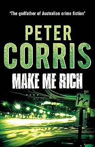 Make Me Rich: Cliff Hardy 6 (Cliff Hardy series)