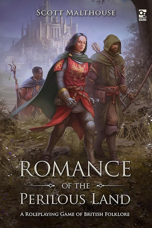 Romance of the Perilous Land: A Roleplaying Game of British Folklore (Osprey Roleplaying) by Scott Malthouse