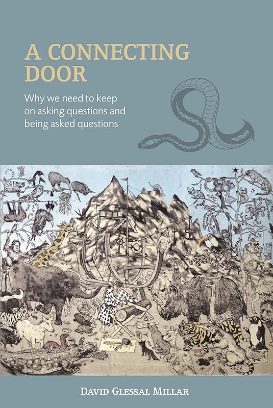 A Connecting Door: Why we need to keep on asking questions and being asked questions by David Glessal Millar