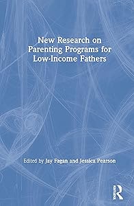 New Research on Parenting Programs for Low-Income Fathers by Jay Fagan