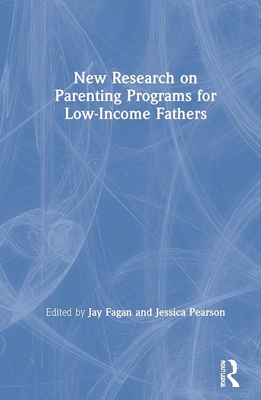New Research on Parenting Programs for Low-Income Fathers by Jay Fagan