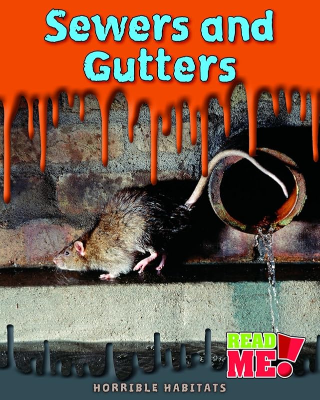 Sewers and Gutters (Horrible Habitats: Read Me!) by Sharon Katz Cooper