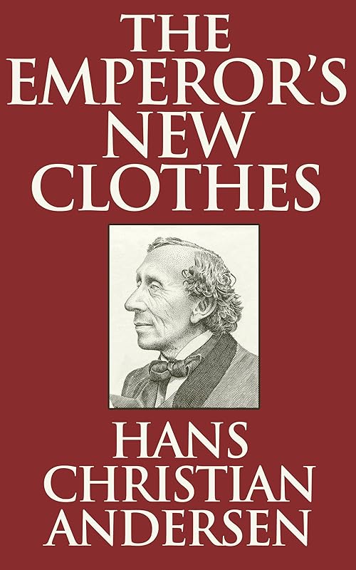 The Emperor's New Clothes by Hans Christian Andersen