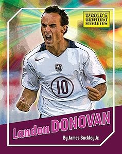 Landon Donovan (The World's Greatest Athletes Book 1274)