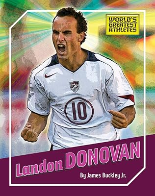 Landon Donovan (The World's Greatest Athletes Book 1274)