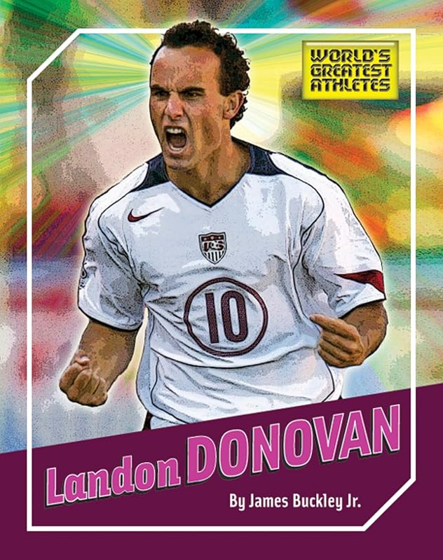 Landon Donovan (The World's Greatest Athletes Book 1274) by James Buckley