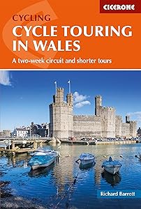 Cycle Touring in Wales: A two-week circuit and shorter tours (Cicerone Cycling Guides) by Richard Barrett