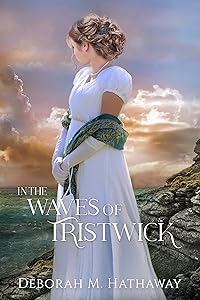 In the Waves of Tristwick (A Cornish Romance Book 4) by Deborah M. Hathaway