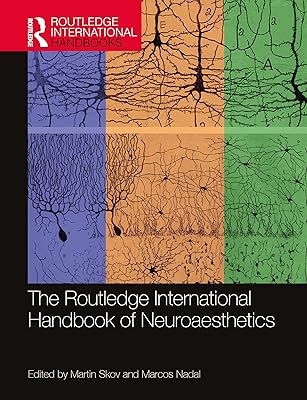 The Routledge International Handbook of Neuroaesthetics (Routledge International Handbooks)