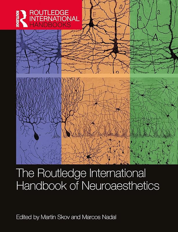 The Routledge International Handbook of Neuroaesthetics (Routledge International Handbooks) by Martin Skov