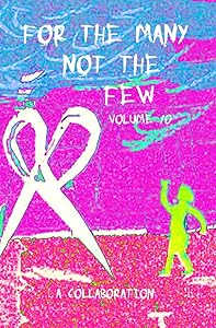 For The Many Not The Few Volume 10