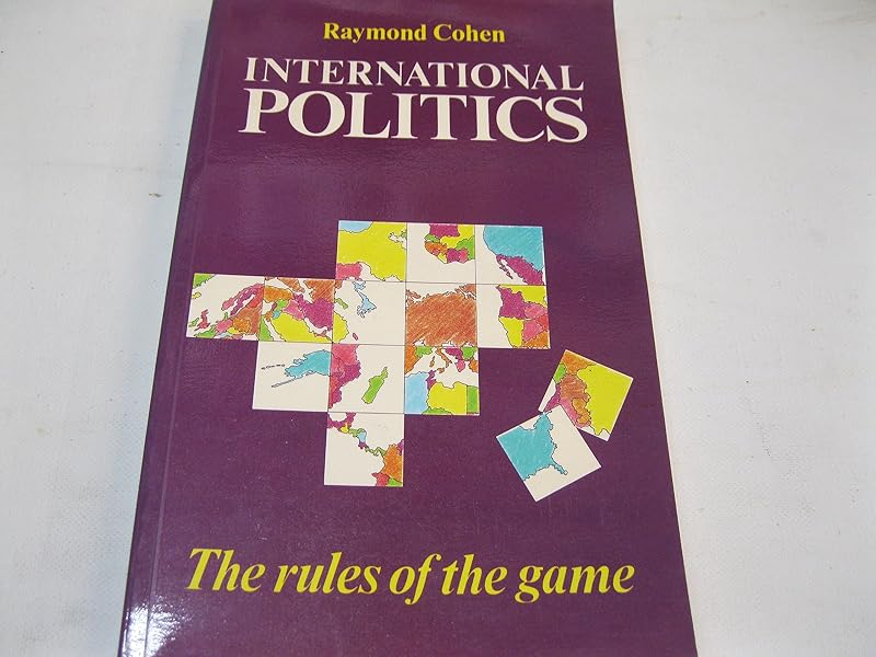 International Politics: The Rules of the Game by Raymond Cohen