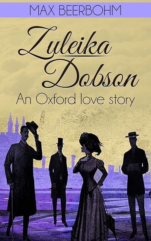 Zuleika Dobson (Illustrated) by Max Beerbohm