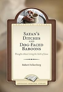 Satan's Ditches and Dog-Faced Baboons by Robert Folkenberg