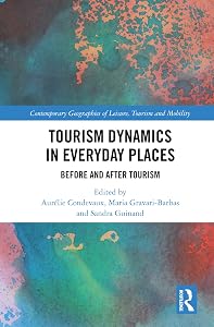 Tourism Dynamics in Everyday Places: Before and After Tourism (ISSN) by Aurélie Condevaux