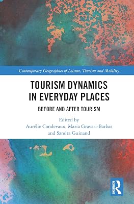 Tourism Dynamics in Everyday Places: Before and After Tourism (ISSN)