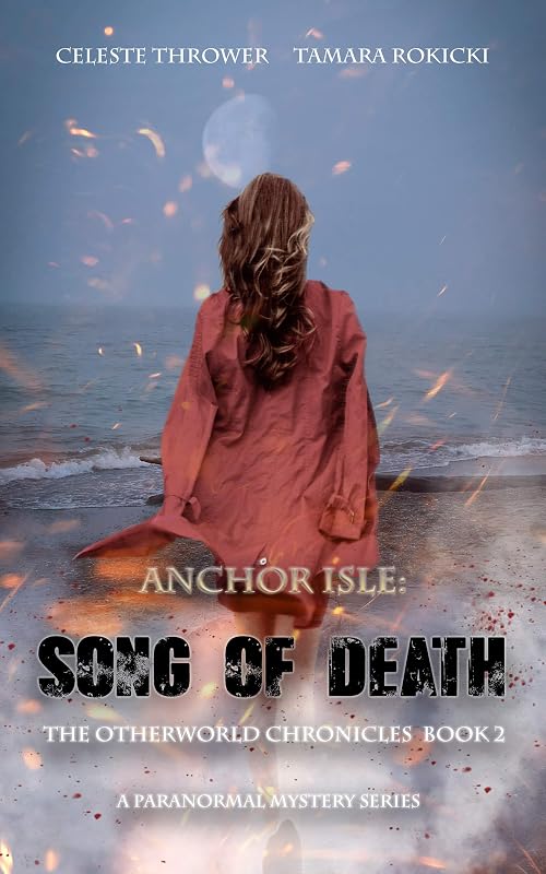 Anchor Isle: Song of Death: The Otherworld Chronicles Book 2 by Tamara Rokicki