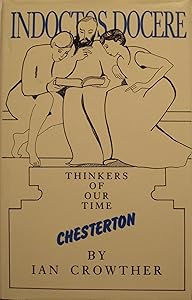 G. K. Chesterton : Thinkers of Our Time by Ian Crowther