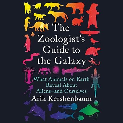 The Zoologist's Guide to the Galaxy: What Animals on Earth Reveal About Aliens - and Ourselves