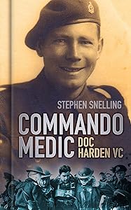 Commando Medic: Doc Harden VC by Stephen Snelling